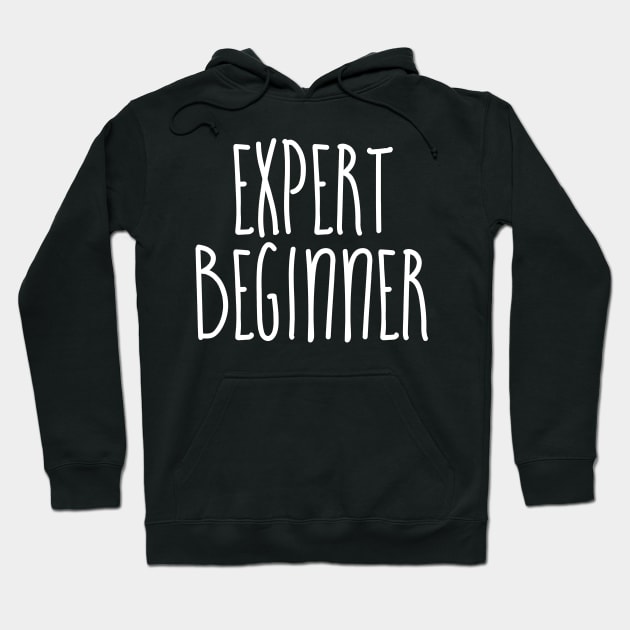 Expert Beginner Hoodie by NomiCrafts